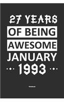 27 Years Of Being Awesome January 1993 Notebook: NoteBook / Journla Born in 1993, Happy 27th Birthday Gift, Epic Since 1993