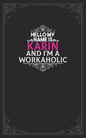 Hello My Name Is Karin And I'm a Workaholic