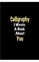Calligraphy I Wrote A Book About You journal