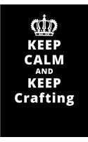 Keep Calm And Keep Crafting
