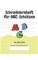 Schreiblernheft für ABC-Schützen: 100 leere Seiten