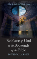 Place of God at the Bookends of the Bible