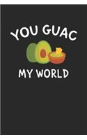 You Guac my World: Calendar 2020 Monthly Planner & Organizer (6x9 Inches) with 120 Pages