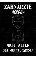 Zahnärzte werden nicht älter sie werden besser Notizbuch: Zahnarzt Journal DIN A5 liniert 120 Seiten Geschenk