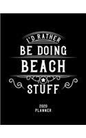 I'd Rather Be Doing Beach Stuff 2020 Planner