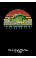 Fishing Notebook 120 Pages: 6"x 9'' College Ruled Lined Paperback Bluegill Sunfish Fish-ing Freshwater Game Fly Journal Composition Notes Day Planner Notepad Log-Book Paper She