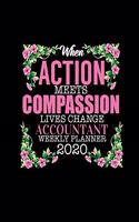 When Action Meets Compassion Lives Change Accountant Weekly Planner 2020