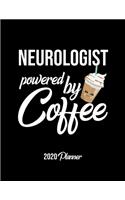 Neurologist Powered By Coffee 2020 Planner: Neurologist Planner, Gift idea for coffee lover, 120 pages 2020 Calendar for Neurologist