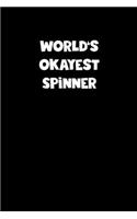 World's Okayest Spinner Notebook - Spinner Diary - Spinner Journal - Funny Gift for Spinner