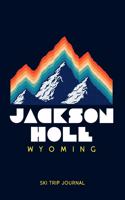 Jackson Hole, Wyoming - Ski Trip Journal