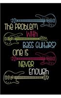 Gitarrist Notizbuch Das Problem mit Bassgitarren? Ein ist nie genug: Notizbuch und Tagebuch für Gitarristen und Gitarren Fans mit 120 linierten Seiten