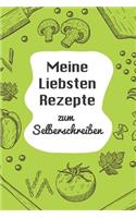 Meine Liebsten Rezepte zum Selberschreiben: A5 - 110 Seiten - Rezeptbuch selberschreiben - Kochbuch zum selber schreiben - Blanko Kochbuch selbstgestalten - leeres Kochbuch - Notizbuch DIY Rez