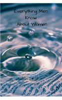 Everything Men Know About Women: A landmark book completely revised and updated to reveal everything men really know about the opposite sex.