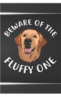 Beware Of The Fluffy One Notebook Journal: 110 Blank Lined Papers - 6x9 Personalized Customized Notebook Journal Gift For Labrador Retriever Puppy Dog Owners and Lovers