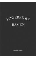 Powered By Ramen: A 6x9 Inch Journal Diary Notebook With A Bold Text Font Slogan On A Matte Cover and 120 Blank Lined Pages Makes A Great Alternative To A Card