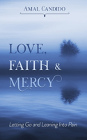 Love, Faith & Mercy