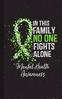 In This Family No One Fights Alone Mental Health Awareness: Blank Lined Notebook Support Present For Men Women Warrior Green Ribbon Awareness Month / Day Journal Gifts for Him Her