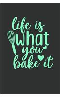 Life Is What You Bake It: 100 Pages 6'' x 9'' Lined Writing Paper - Best Gift For Cooking Lover