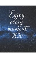 Enjoy Every Moment 2020: Planner 2020 Galaxy Starry Night Weekly and Monthly Planner Large 8.5 x 11 Weekly Agenda January 2020 To December 2020 Calendar Schedule Organizer