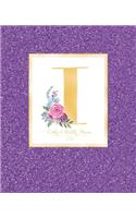 Weekly & Monthly Planner 2020 I: Purple Faux Glitter Gold Monogram Letter I with Pink Flowers (7.5 x 9.25 in) Vertical at a glance Personalized Planner for Women Moms Girls and Scho