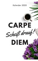CARPE Scheiß drauf ! DIEM Kalender 2020