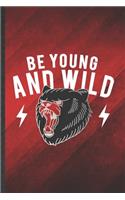 Be Young and Wild