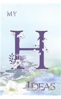 My H Ideas