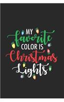 My Favorite Color Is Christmas Lights: Christmas Notebook Planner, Happy Holidays Journal, Party Organizer, Address Book, Shopping List and Budget Tracker