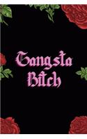 Gangsta Bitch: All Purpose 6x9 Blank Lined Notebook Journal Way Better Than A Card Trendy Unique Gift Red Roses Cholo