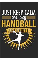 Just Keep Calm And Play Handball