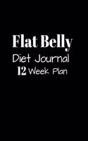 Flat Belly Diet Journal 12 week Plan: Tracker / Planner:12 Weeks to a NEW YOU---.Ketogenic Diet Weight Loss Journal Planner Diary Log Book