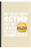 My Head Says Gym but My Heart Says Hamburger