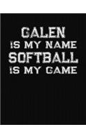 Galen Is My Name Softball Is My Game: Softball Themed College Ruled Compostion Notebook - Personalized Gift for Galen