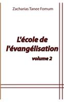 L'école de L'évangélisation (Volume 2)