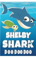 Shelby: Shelby Shark Doo Doo Doo Notebook Journal For Drawing or Sketching Writing Taking Notes, Custom Gift With The Girls Name Shelby