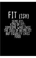 Fit ish Semi-fit; kind of fit; Someone who likes the idea of being fit but equally likes food: 110 Game Sheets - 660 Tic-Tac-Toe Blank Games - Soft Cover Book for Kids for Traveling & Summer Vacations - Mini Game - Clever Kids - 110 Lined page