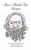 Rose's Herbal Tea Book
