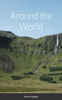 Around the World: (in slightly more than 80 anecdotes)