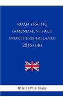Road Traffic (Amendment) Act (Northern Ireland) 2016 (UK)