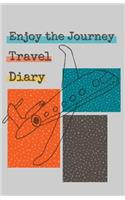 Enjoy the Journey Travel Diary: An Easy Journaling Logbook for Study Abroad Students and Personal Vacation Trips
