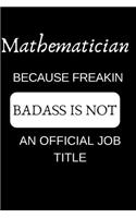 Mathematician Because Freakin Badass Is Not an Official Job Title