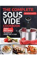 The Complete Sous Vide Cookbook: 200+ Recipes to Cook at Home Like a Chef