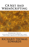 C#.Net And WbemScripting: Working With ExecNotificationQuery and __InstanceModificationEvent