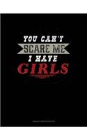 You Can't Scare Me I Have Girls: Unruled Composition Book(712 Unruled Composition Book)