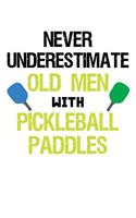 Never Underestimate Old Men With Pickleball Paddles: Blank Lined Journal Notebook Diary Gift For Girls Boys Students And Teachers