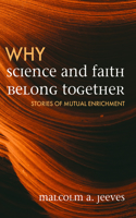 Why Science and Faith Belong Together