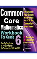 Common Core Mathematics Workbook For Grade 6: Step-By-Step Guide to Preparing for the Common Core Math Test 2019