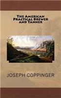 The American Practical Brewer and Tanner