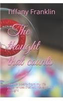 thought that counts: Unique poetry from my life experiences that will have you in thought