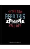 If You Can Read This My Wife Fell Off